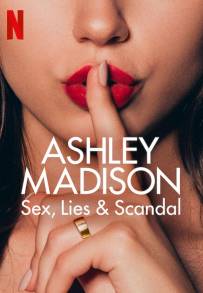 Ashley Madison - sesso, scandali e bugie